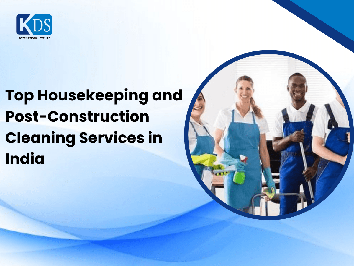 Top Housekeeping and Post-Construction Cleaning Services in India