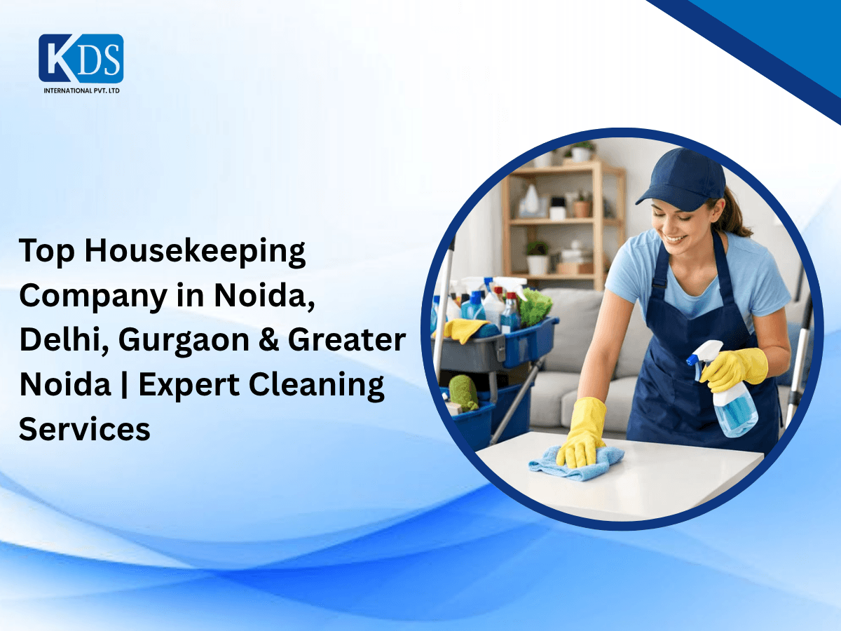 Top Housekeeping Company in Noida, Delhi, Gurgaon & Greater Noida | Expert Cleaning Services