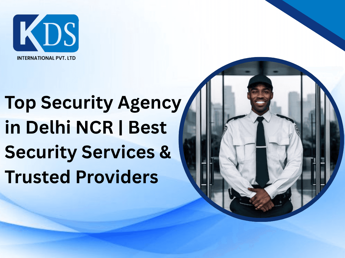 Top Security Agency in Delhi NCR | Best Security Services & Trusted Providers