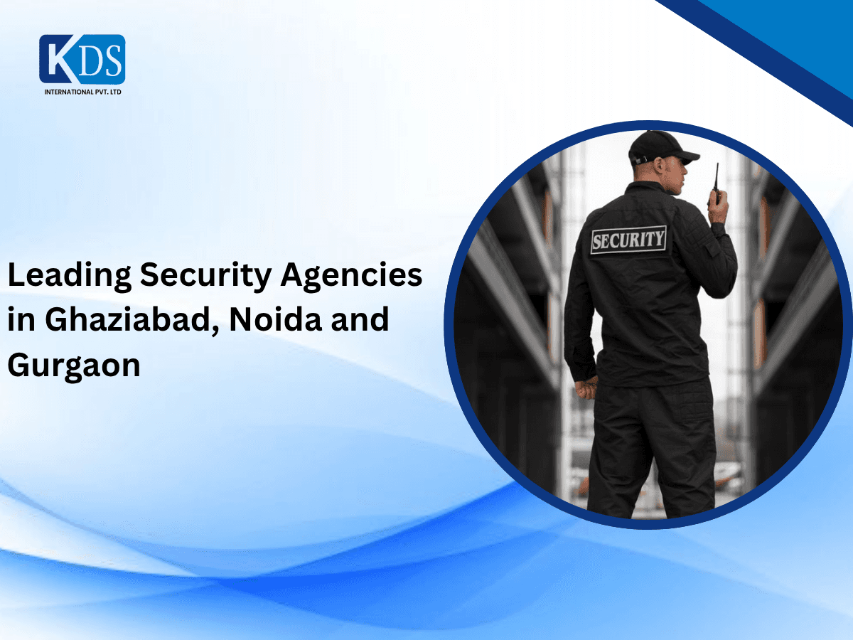 Leading Security Agencies in Ghaziabad, Noida and Gurgaon